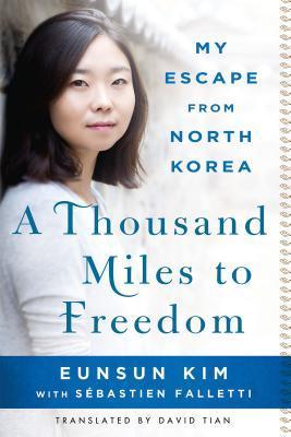 A Thousand Miles to Freedom : My Escape From North Korea - Thryft