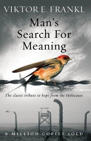 Man's Search For Meaning : The classic tribute to hope from the Holocaust - Thryft