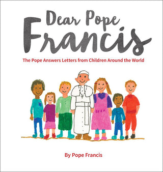 Dear Pope Francis: The Pope Answers Letters from Children Around the World - Thryft