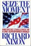 Seize the Moment					America's Challenge in a One-Superpower World - Thryft