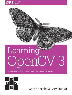 Learning OpenCV 3: Computer Vision in C++ With the OpenCV Library