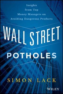 Wall Street Potholes					Insights from Top Money Managers on Avoiding Dangerous Products - Thryft