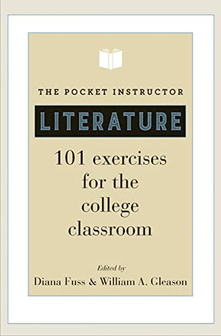 The Pocket Instructor, Literature: 101 Exercises for the College Classroom