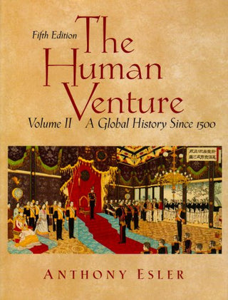 The Human Venture. Vol. 2 Global History Since 1500