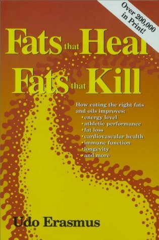 Fats That Heal, Fats That Kill