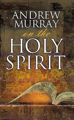 Andrew Murray on the Holy Spirit - Thryft