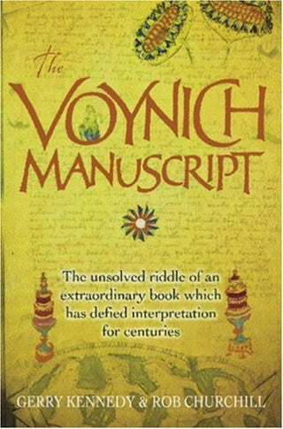 The Voynich Manuscript: The Unsolved Riddle of an Extraordinary Book Which Has Defied Interpretation for Centuries