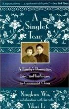 A Single Tear: A Family's Persecution, Love, and Endurance in Communist China