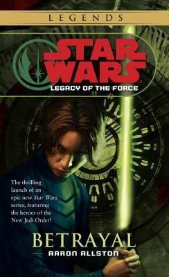Betrayal: Star Wars Legends (Legacy of the Force)