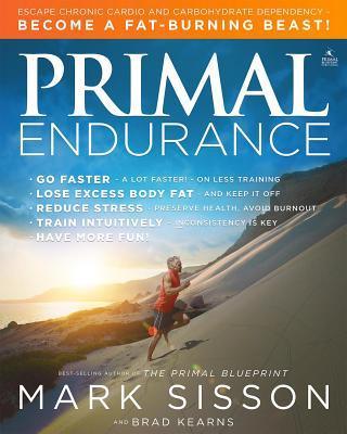 Primal Endurance : Escape chronic cardio and carbohydrate dependency and become a fat burning beast! - Thryft