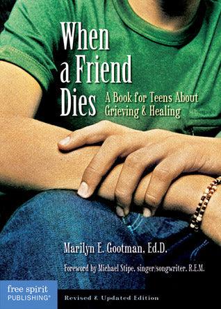 When A Friend Dies - A Book For Teens About Grieving & Healing - Thryft