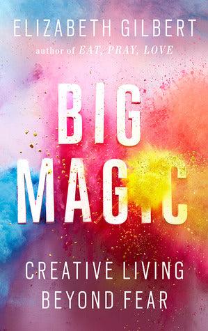 Big Magic: Creative Living Beyond Fear - Thryft