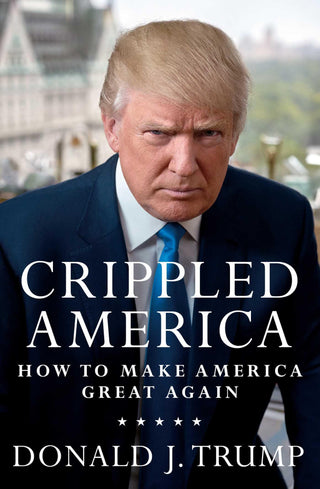 Crippled America : How to Make America Great Again - Thryft