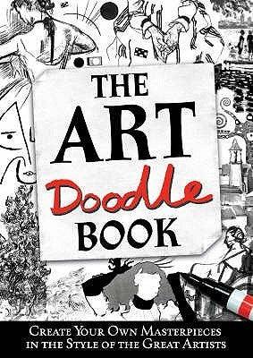 The Art Doodle Book : Create Your Own Masterpieces in the Style of the Great Artists - Thryft