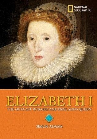 Elizabeth I : The Outcast Who Became England's Queen - Thryft