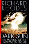 Dark Sun: The Making of the Hydrogen Bomb