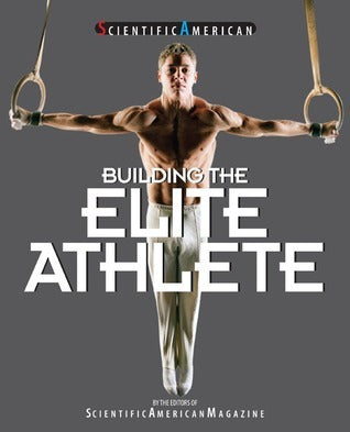 Scientific American Building the Elite Athlete