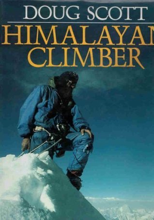 Himalayan Climber: A Lifetime's Quest to the World's Greater Ranges