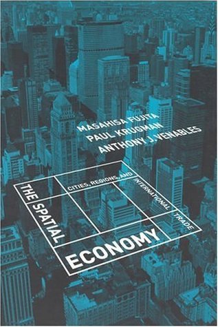 The Spatial Economy - Cities, Regions, and International Trade