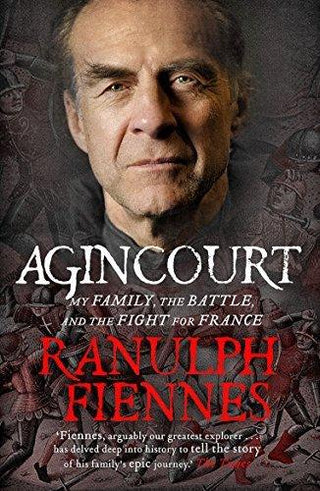 Agincourt: My Family, the Battle and the Fight for France - Thryft