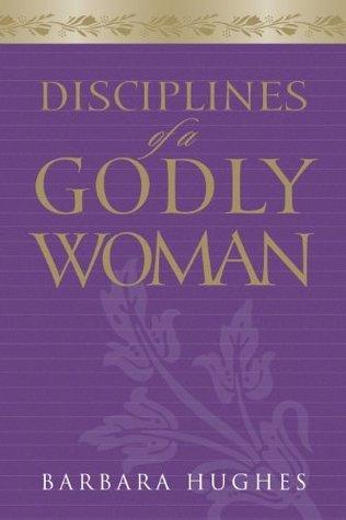 Disciplines of a Godly Woman - Thryft