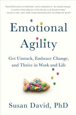 Emotional Agility : Get Unstuck, Embrace Change, and Thrive in Work and Life - Thryft