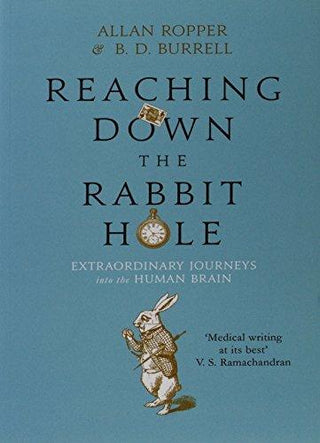 Reaching Down the Rabbit Hole : Extraordinary Journeys into the Human Brain - Thryft