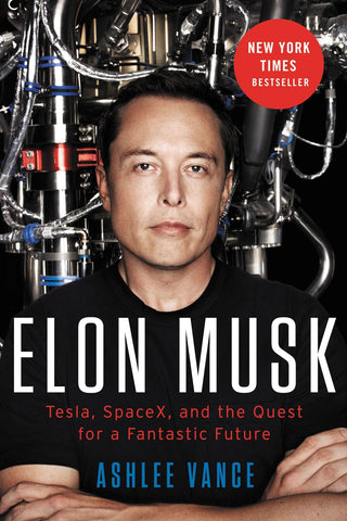 Elon Musk: Tesla, SpaceX, and the Quest for a Fantastic Future