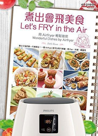 Let's FRY in the Air - Wonderful Dishes by Airfryer by Dable Kwan (2014-05-04) - Thryft