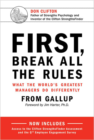 First, Break All the Rules: What the World's Greatest Managers Do Differently