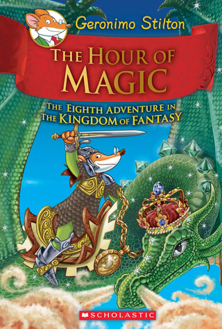 Geronimo Stilton and the Kingdom of Fantasy: #8 the Hour of Magic - Thryft