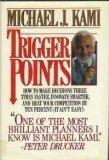 Trigger Points : How to Make Decisions Three Times Faster, Innovate Smarter and Beat Your Competition by Ten Per Cent - Thryft