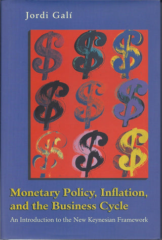 Monetary Policy, Inflation, and the Business Cycle: An Introduction to the New Keynesian Framework