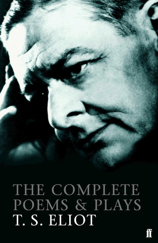 The Complete Poems and Plays of T. S. Eliot - Thryft