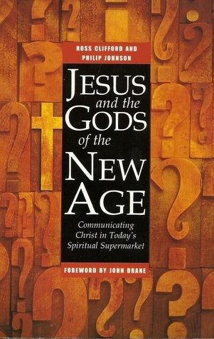 Jesus and the Gods of the New Age: Communicating Christ in Today's Spiritual Supermarket