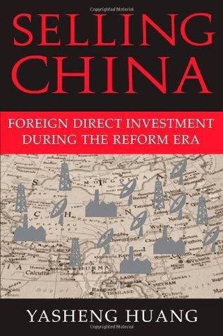 Selling China - Foreign Direct Investment During The Reform Era - Thryft