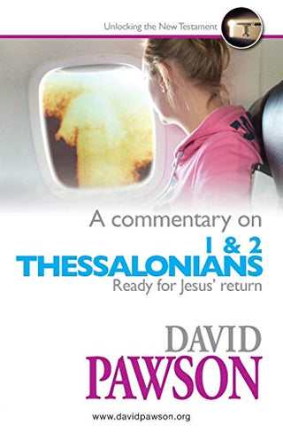 A Commentary on 1 & 2 Thessalonians - Unlocking the New Testament