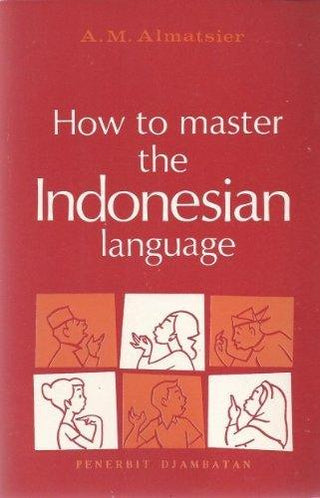 How to Master the Indonesian Language: A Course for English-Speaking Foreigners - Thryft
