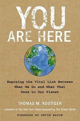 You are Here : The Surprising Link Between What We Do and What That Does to the Planet - Thryft