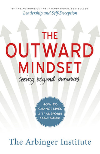 The Outward Mindset: Seeing Beyond Ourselves