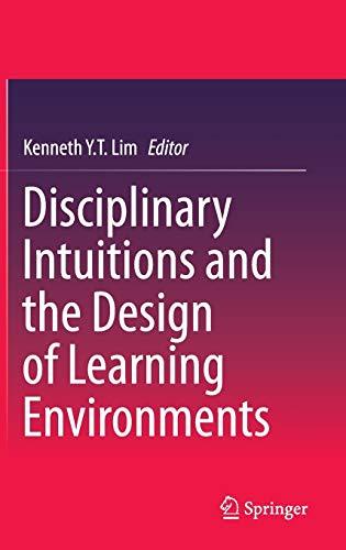 Disciplinary Intuitions and the Design of Learning Environments - Thryft