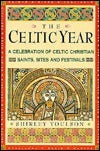 The Celtic Year: A Month-By-Month Celebration of Celtic Christian Festivals and Sites