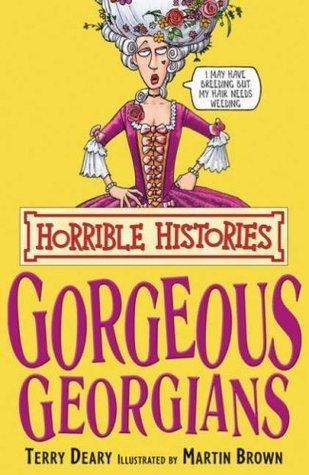 Horrible Histories: Gorgeous Georgians: Re-Issue - Thryft