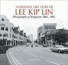Through The Lens Of Lee Kip Lin - Photographs Of Singapore 1965-1995 - Thryft