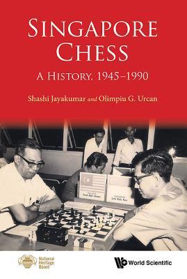 Singapore Chess - A History, 1945-1990