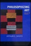 Philosophizing Art: Selected Essays
