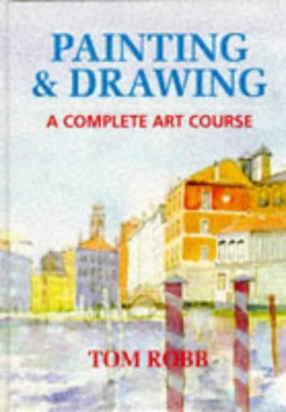 Painting and Drawing - A Complete Art Course