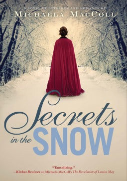 Secrets in the Snow - A Novel of Intrigue and Romance