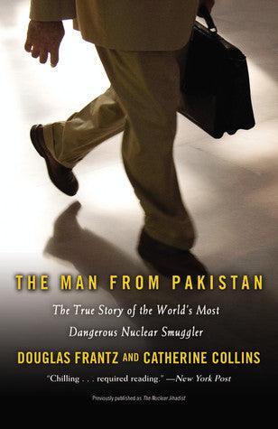 The Man From Pakistan : The True Story of the World's Most Dangerous Nuclear Smuggler - Thryft