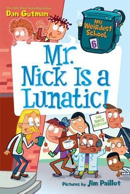 Mr. Nick Is a Lunatic! - My Weirdest School